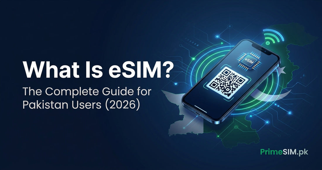 What Is eSIM? Simple Explanation for Pakistani Users