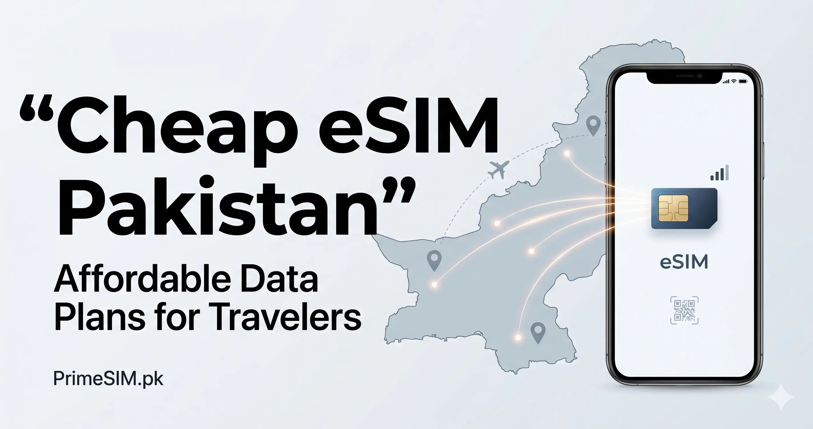 Cheap eSIM Pakistan: How to Choose an Affordable Data Plan for Your Trip